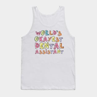 World's Okayest Dental Assistant Gift Idea Tank Top